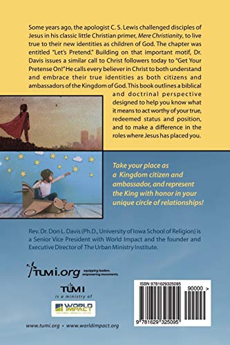Get Your Pretense On!: Living as a Citizen and Ambassador of the Kingdom of God