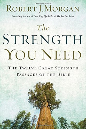 The Strength You Need: The Twelve Great Strength Passages of the Bible - 2335