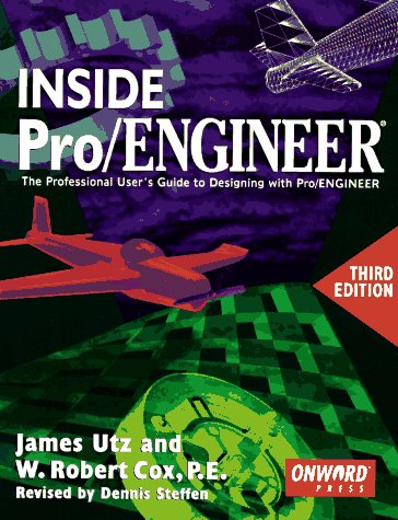 Inside Pro/Engineer: The Professional User's Guide to Designing With Pro/Engineer