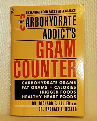 The Carbohydrate Addict's Gram Counter: Essential Food Facts at a Glance