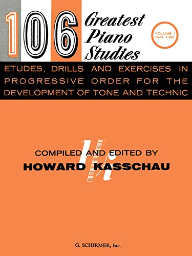 106 Greatest Piano Etudes, Drills and Exercises - Volume 1: Piano Technique (106 Greatest Piano Studies)
