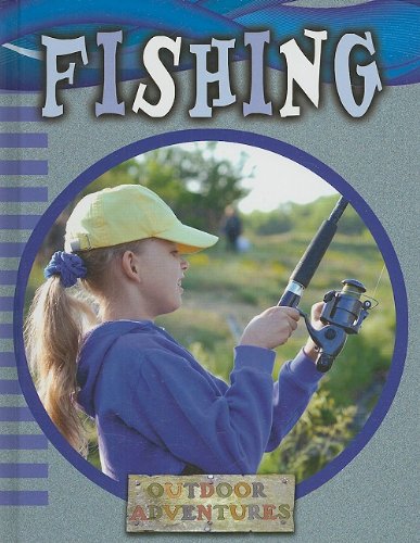 Fishing (Outdoor Adventures)