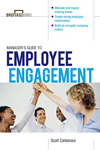 Manager's Guide to Employee Engagement (Briefcase Book)