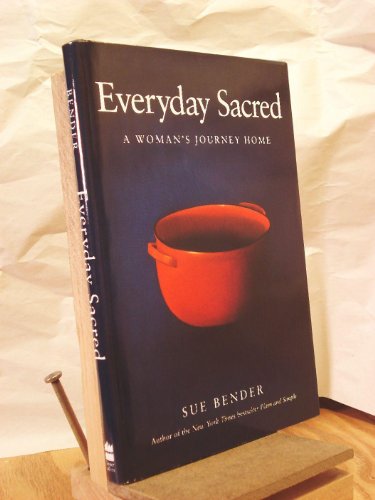 Everyday Sacred: A Woman's Journey Home