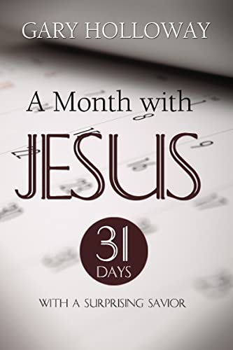 A Month With Jesus: 31 Days with a Surprising Savior