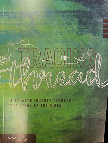 Tracing the Thread: A 52-Week Journey Through the Story of the Bible