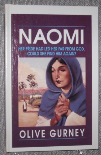 Naomi Her Pride Had Led Her Far From God. Could She Find Him Again?