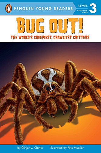 Bug Out!: The World's Creepiest, Crawliest Critters (Penguin Young Readers, Level 3) - 9937