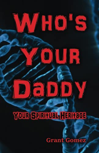 Who's Your Daddy: Your Spiritual Heritage