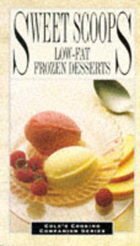 Sweet Scoop: Low-Fat Frozen Desserts (Cole's Cooking Companion Series)