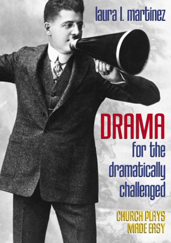 Drama for the Dramatically Challenged: Church Plays Made Easy (Includes CD)