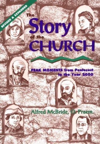 The Story of the Church: Peak Moments from Pentecost to the Year 2000 - 875