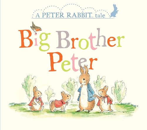 Big Brother Peter: A Peter Rabbit Tale