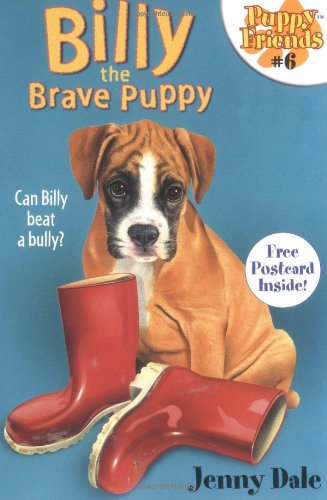 Billy the Brave Puppy (#6 Puppy Friends)