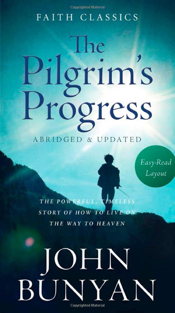 The Pilgrim's Progress: The Powerful, Timeless Story of How to Live on the Way to Heaven (Faith Classics)