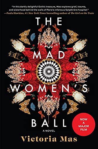 The Mad Women's Ball: A Novel - 9111