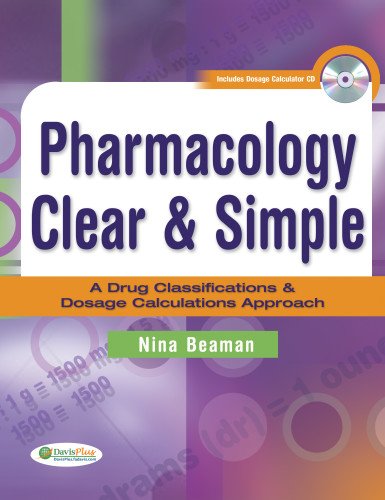 Pharmacology Clear & Simple: A Drug Classifications & Dosage Calculations Approach - 7173