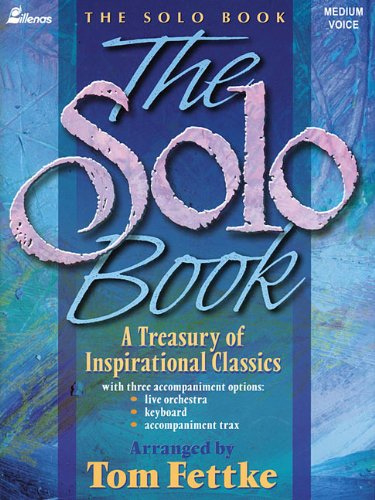 The Solo Book: A Treasury of Inspirational Classics for Medium Voice