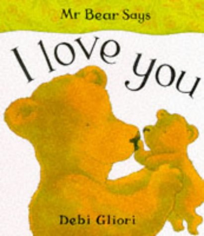 Mr Bear Says I Love You (Board Books - Gliori)