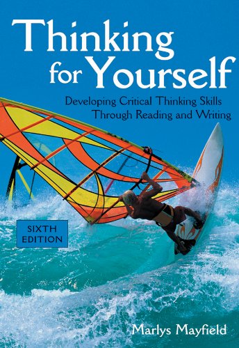 Thinking for Yourself: Developing Critical Thinking Skills Through Reading and Writing
