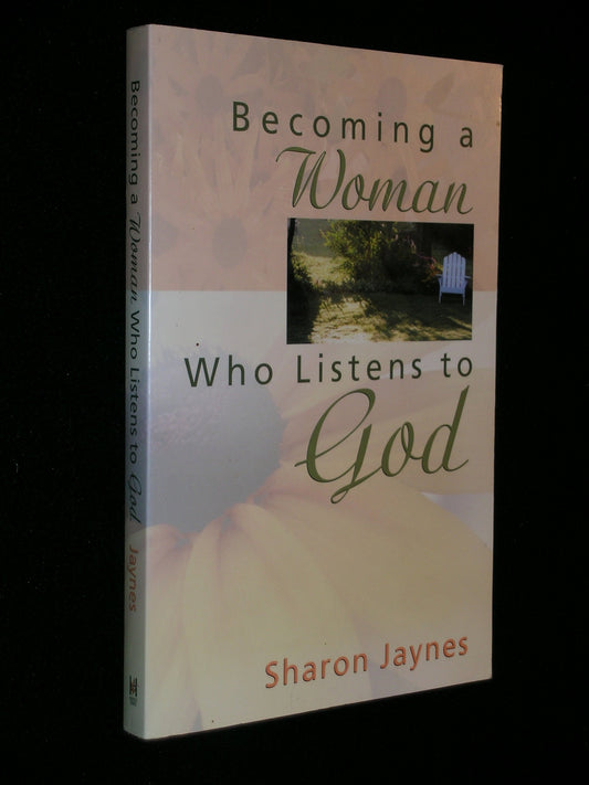 Becoming a Woman Who Listens to God