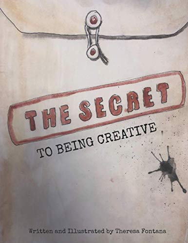 The Secret To Being Creative (The Secret Series)