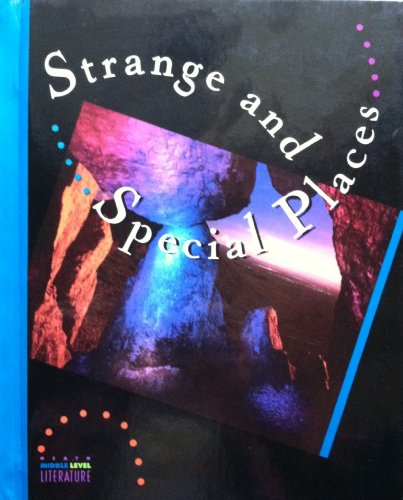 Strange and Special Places: Theme Anthology 2 (Heath Middle Level Literature)