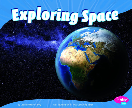 Exploring Space (Pebble Plus: Earth and Space Science)