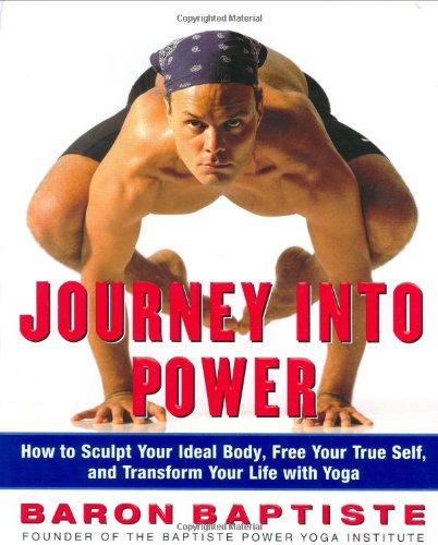 Journey Into Power: How to Sculpt Your Ideal Body, Free Your True Self, and Transform Your Life With Yoga - 1364