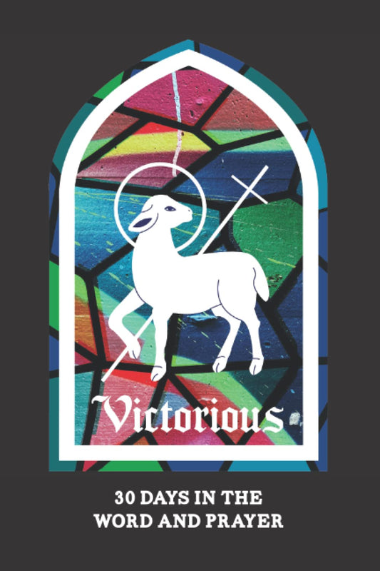 Victorious: 30 Days in the Word and Prayer