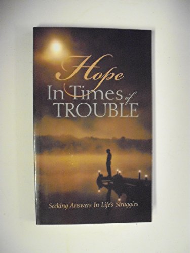 Hope in Times of Trouble (Seeking Answers in Life's Struggles)
