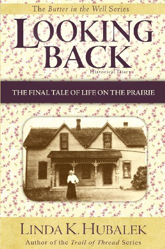 Looking Back: The Final Tale of Life on the Prairie (Butter in the Well) - 9609