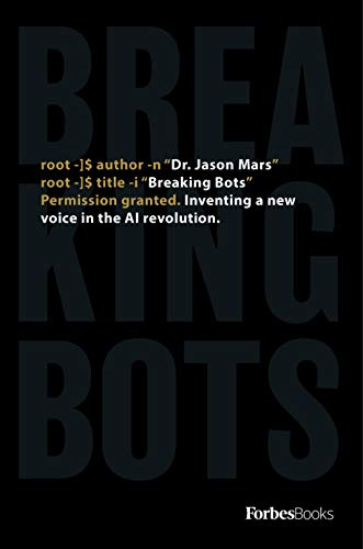 Breaking Bots: Inventing A New Voice In The AI Revolution - 7770