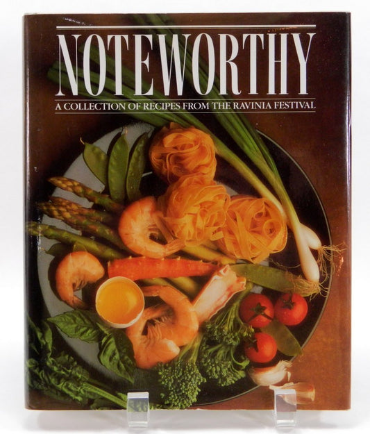 Noteworthy: A Collection of Recipes from the Ravinia Festival