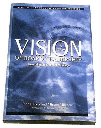 A New Vision of Board Leadership: Governing the Community College - 4901