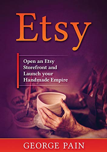 Etsy: Open an Etsy Storefront and Launch your Handmade Empire - 8484