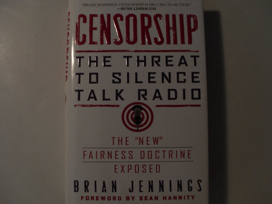 Censorship: The Threat to Silence Talk Radio