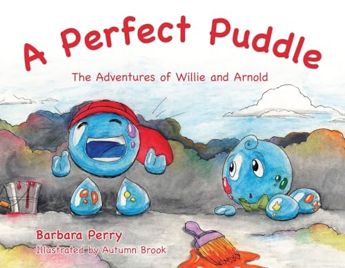 A Perfect Puddle: The Adventures of Willie and Arnold