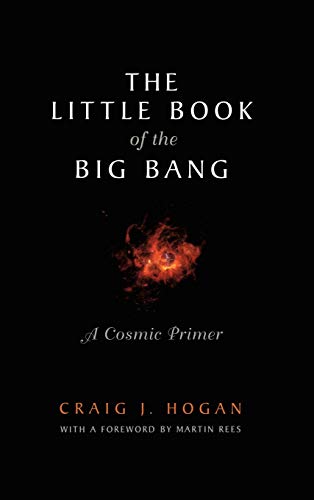 The Little Book of the Big Bang: A Cosmic Primer (Little Book Series) - 6031