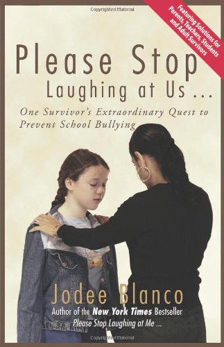 Please Stop Laughing at Us.: One Survivor's Extraordinary Quest to Prevent School Bullying - 9553