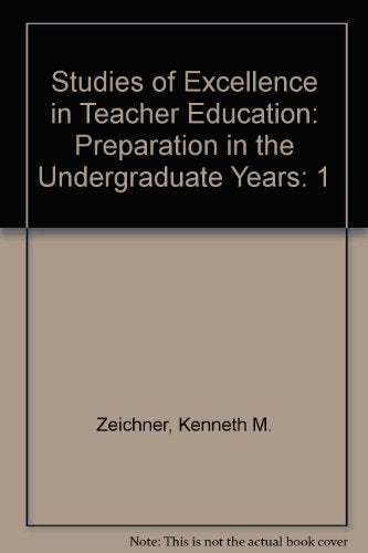 Studies of Excellence in Teacher Education: Preparation in the Undergraduate Years