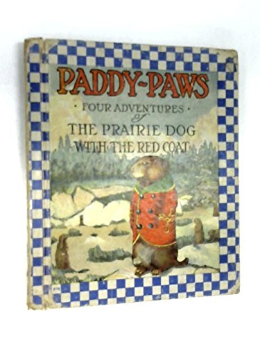 paddy-paws: four adventures of the prairie dog with the red coat