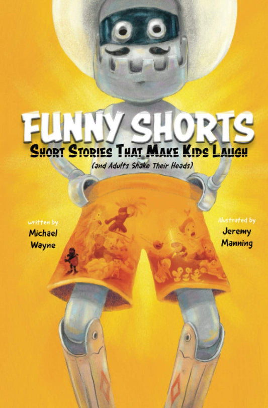 FUNNY SHORTS: Short Stories That Make Kids Laugh (and Adults Shake Their Heads)
