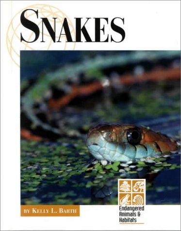 Snakes (Endangered Animals and Habitats Series)