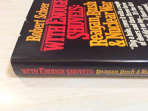 With Enough Shovels: Reagan, Bush, and Nuclear War