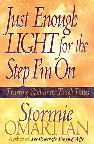 Just Enough Light for the Step I'm On: Trusting God in the Tough Times