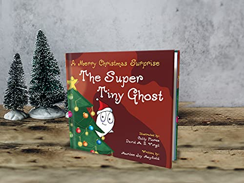 The Super Tiny Ghost: A Merry Christmas Surprise - Children’s Christmas Books for Ages 3-8, Discover How the Power of Family & Love is What Makes Christmas Special - Christmas Story Book for Kids - 2827