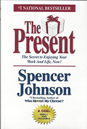 The Present: The Gift That Makes You Happier and More Successful at Work and in Life, Today! - 7269