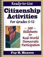 Ready-To Use Citizenship Activities: For Grades 5-12
