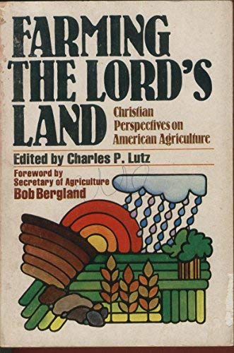 Farming the Lord's Land: Christian Perspectives on American Agriculture